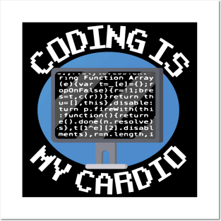 Coding Is My Cardio Funny Programmer Coder Gift Posters and Art